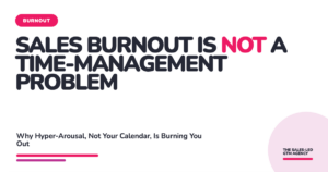 Graphic about sales burnout, hyper-arousal, and the limits of time management.