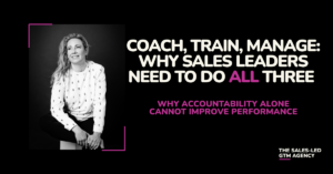Coach, Train, Manage: Why Sales Leaders Need to Do All Three
