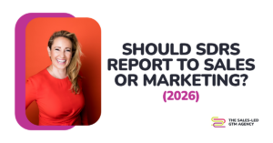 Leslie Venetz with the headline Should SDRs Report to Sales or Marketing? (2026)